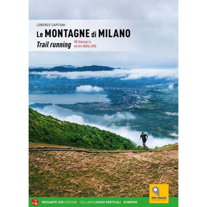 Versante Sud Le Montagne di Milano trail running guide