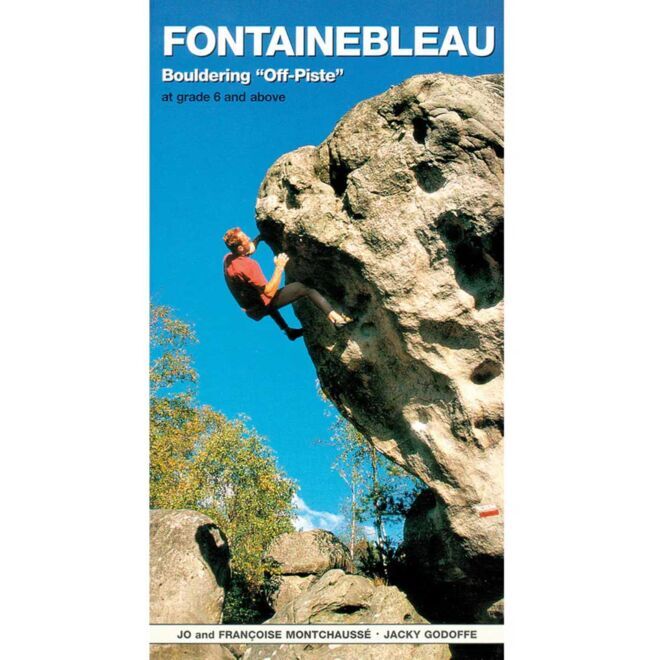 Vertebrate Publishing Fontainebleau Bouldering Off-Piste boulderguide