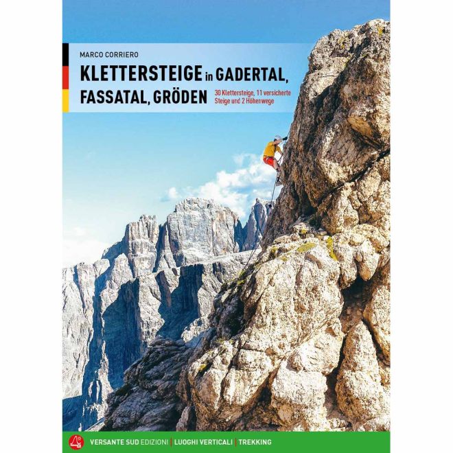 Versante Sud Klettersteige in Gardetal, Fassatal, Gröden guide via ferrata