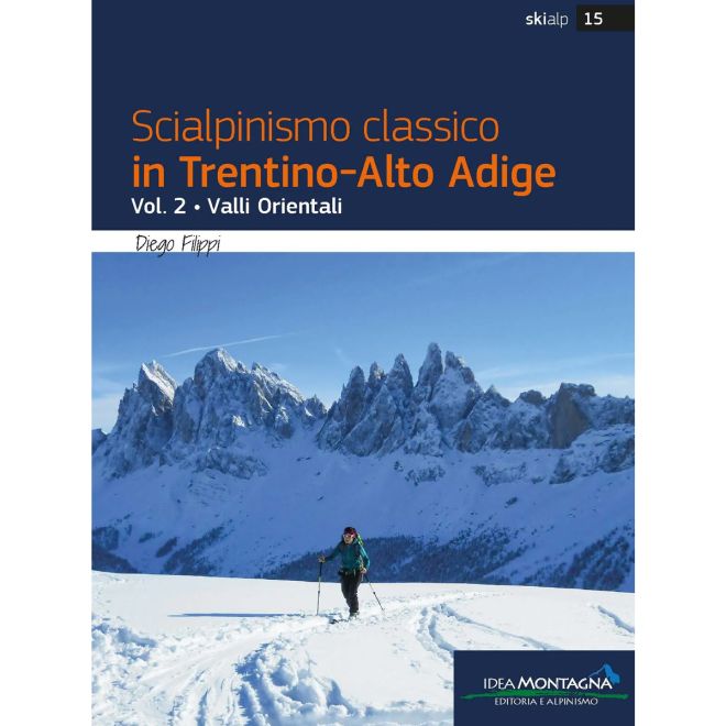Idea Montagna Scialpinismo klassisk i Trentino Alto-Adige Vol.2 - Eastern Valleys skidåkningsguide